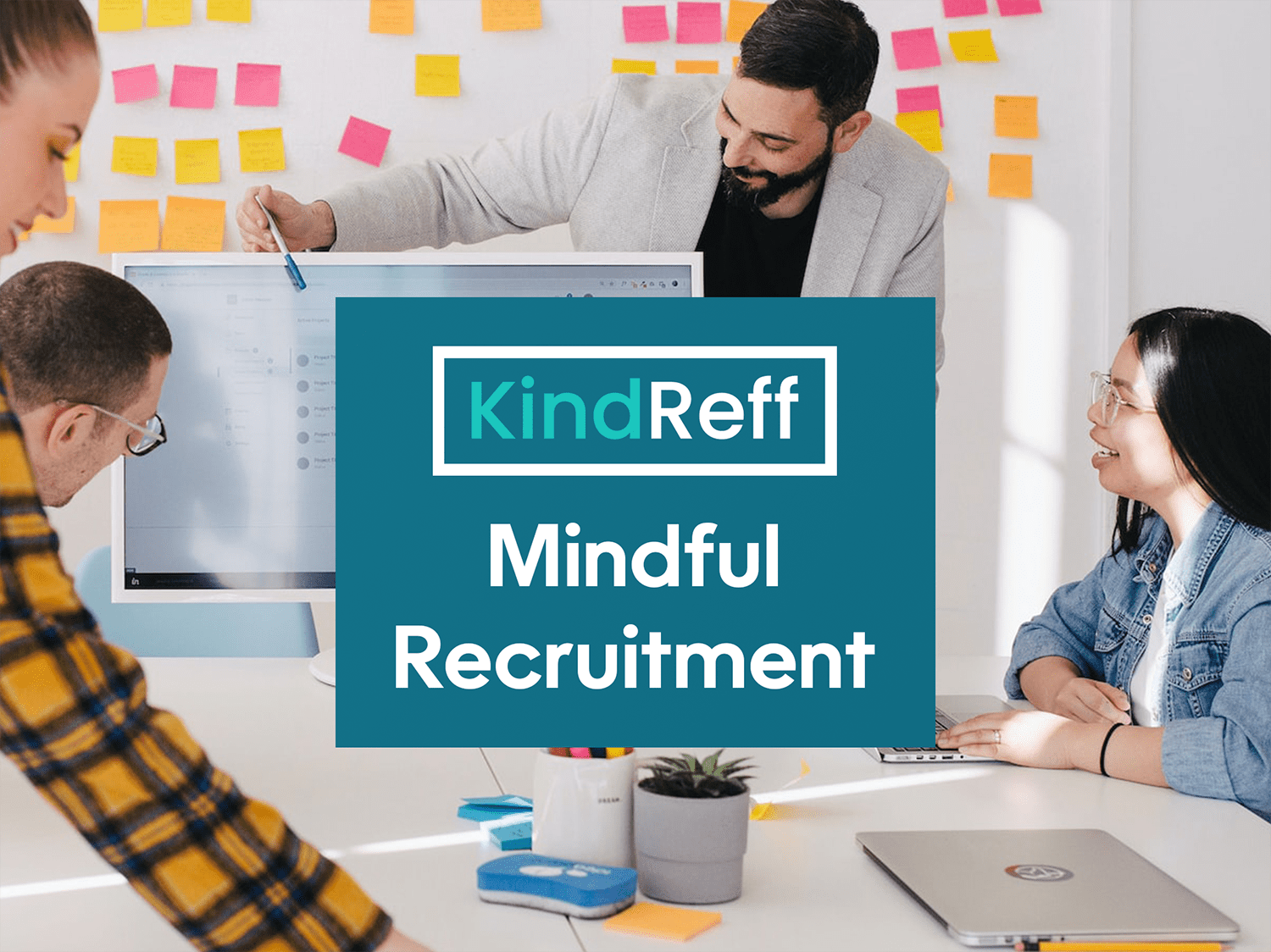Mindful business culture is the key to effective recruitment