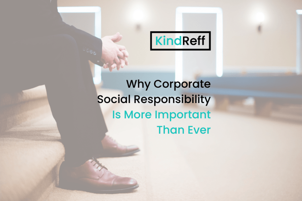 KindReff - Why Corporate Social Responsibility is so important